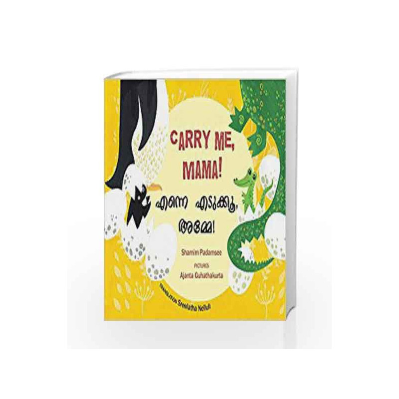 Carry Me, Mama!/Enne Edukku Amme (Bilingual: English/Malayalam) by NA Book-9789350465318