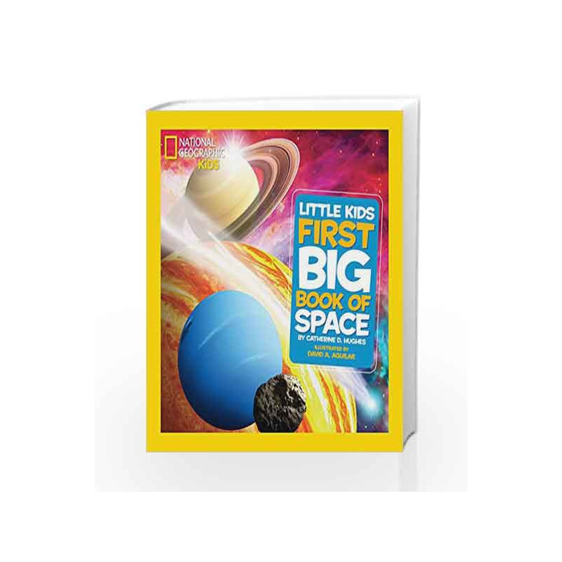 Little Kids First Big Book of Space (First Big Book) (National Geographic Little Kids First Big Books) by Catherine D. Hughes