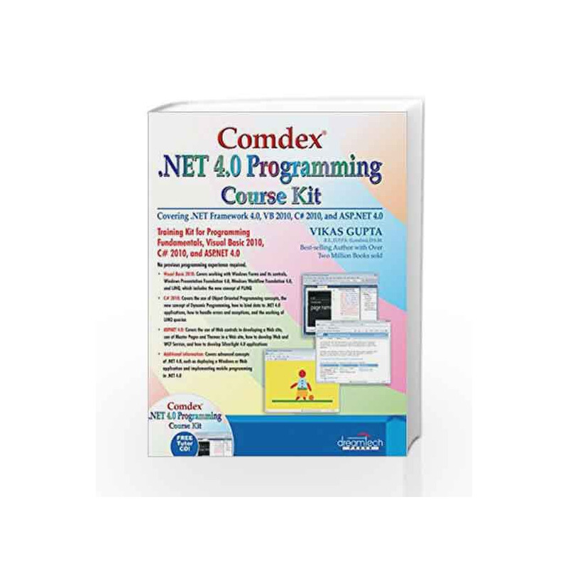 Comdex .NET Programming Course Kit: Covering .NET Framework 4.0, VB 2010, C# 2010 and ASP.NET 4.0 by Vikas Gupta