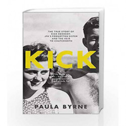 Kick: The True Story of Kick Kennedy, JFKs Forgotten Sister and the Heir to Chatsworth by Narayan, R. K. Book-9780007548125