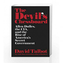 The Devils Chessboard: Allen Dulles, the CIA, and the Rise of Americas Secret Government by Miller, Arthur Book-9780008162146
