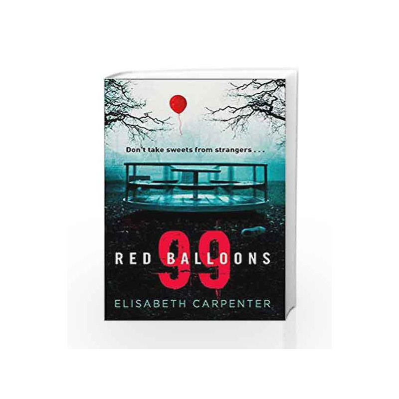 99 Red Balloons: A chillingly clever psychological thriller with a stomach-flipping twist by Svoboda, R. E. Book-9780008223519