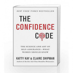 The Confidence Code: The Science and Art of Self Assurance - what women should know by Blake, William Book-9780062414625