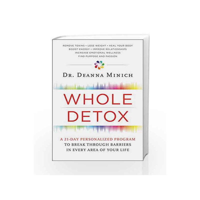 Whole Detox: A 21-Day Personalized Program to Break Through Barriers in Every Area of Your Life by Xenophon Book-9780062426802