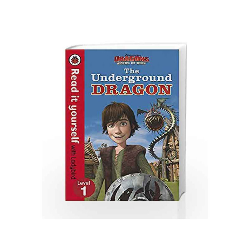 Dragons: The Underground Dragon  Read it yourself with Ladybird  Level 1 by NA Book-9780241249734