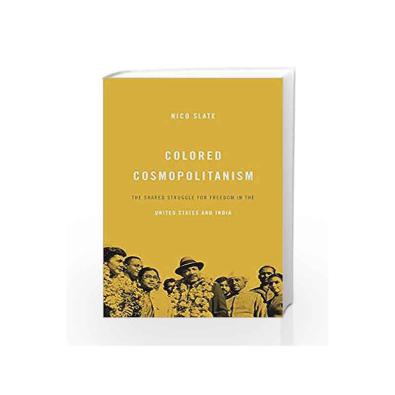 Colored Cosmopolitanism  The Shared Struggle for Freedom in the United States and India by Marx, Karl Book-9780674979727