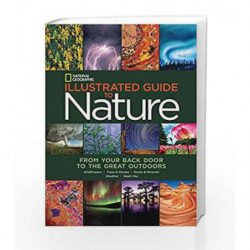 National Geographic Illustrated Guide to Nature: From Your Back Door to the Great Outdoors by Williams, Tennessee 