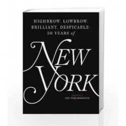 Highbrow, Lowbrow, Brilliant, Despicable: Fifty Years of New York Magazine by Swift, Jonathan Book-9781501166846