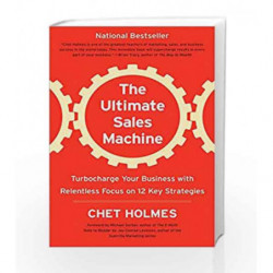 The Ultimate Sales Machine: Turbocharge Your Business with Relentless Focus on 12 Key Strategies by NA Book-9781591842156