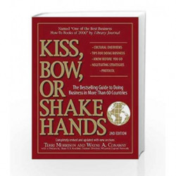 Kiss, Bow, or Shake Hands: The Bestselling Guide to Doing Business in More Than 60 Countries by Macdonald Book-9781593373689