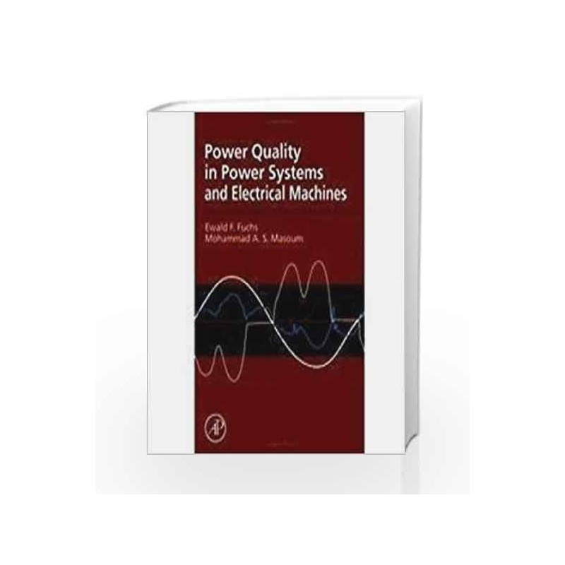 Power Quality in Power Systems and Electrical Machines by Fuchs Book-9788131223505