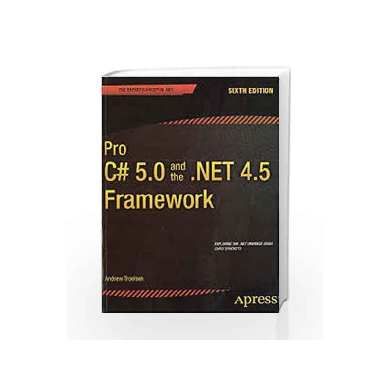 Pro C# 5.0 and the .NET 4.5 Framework (Apress) by Andrew Troelsen Book-9788132209652