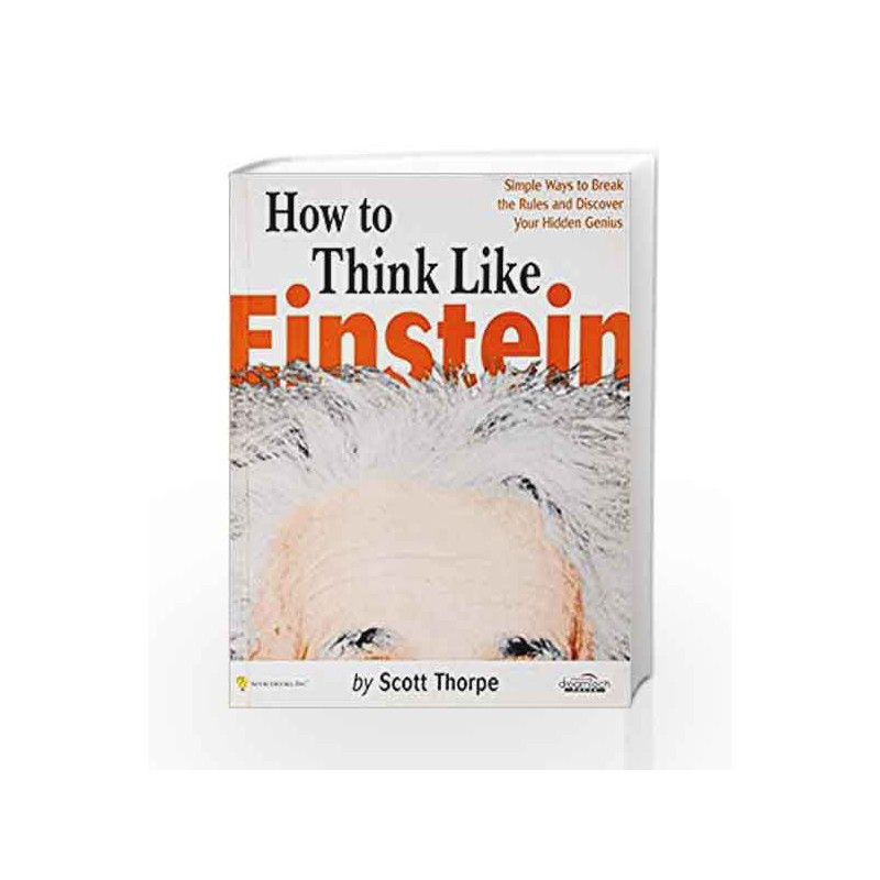 How to Think Like Einstein: Simple Ways to Break the Rules and Discover Your Hidden Genius by  Book-9788177227918