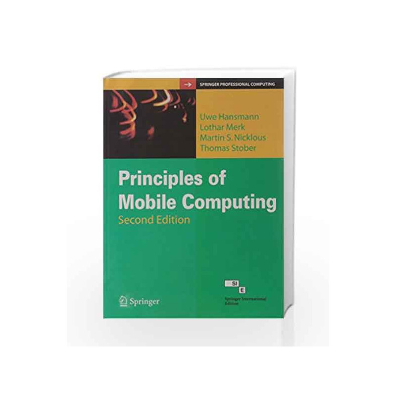 Principles of Mobile Computing, 2ed by Lothar Merk, Martin Nicklous, Thomas Stober Uwe Hansmann Book-9788181280732