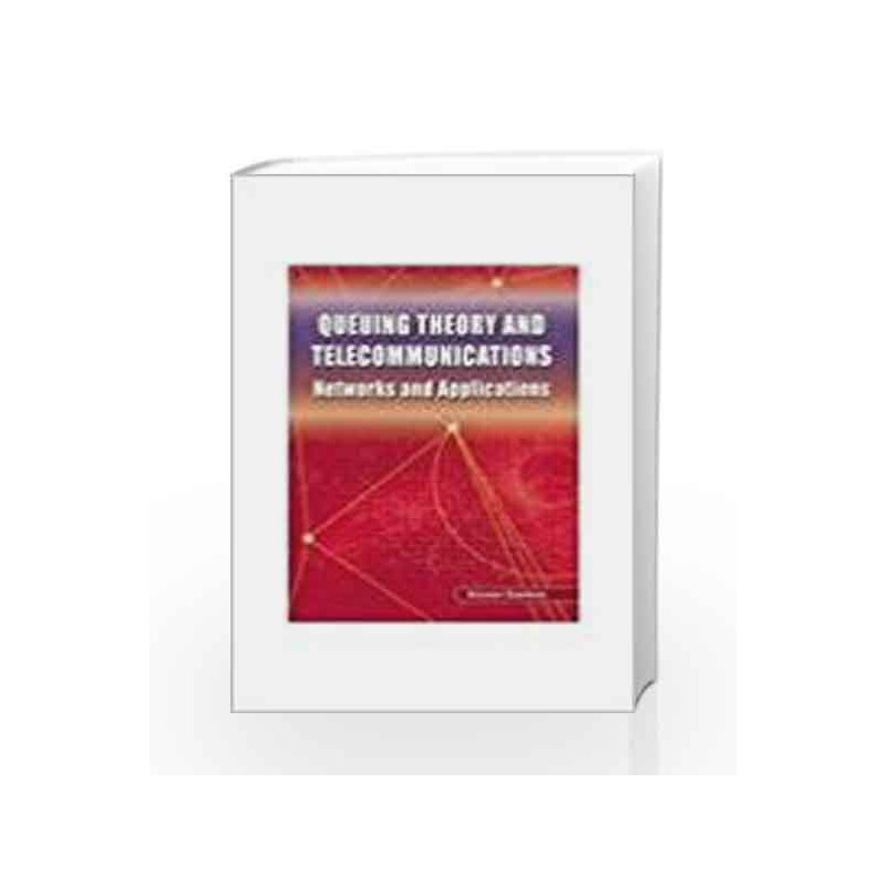 Queuing Theory and Telecommunication: Networks and Applications by Giovanni Giambene Book-9788181288325