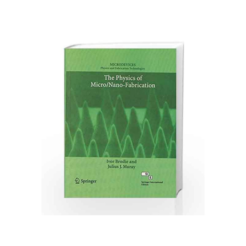 The Physics of Micro/Nano-Fabrication by Brodie Book-9788184894134