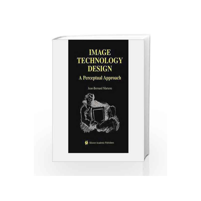 IMAGE TECHNOLOGY DESIGN: A PERCEPTUAL APPROACH by MARTENS JEAN-BERNARD Book-9788184897074