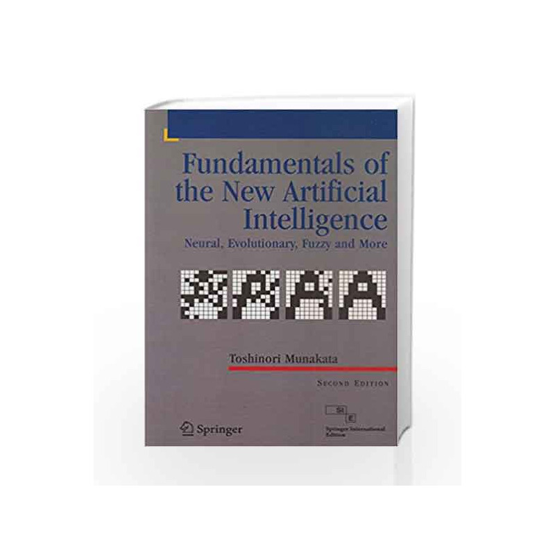 FUNDAMENTALS OF THE NEW ARTIFICIAL INTELLIGENCE 2ED by MUNAKATA Book-9788184898743