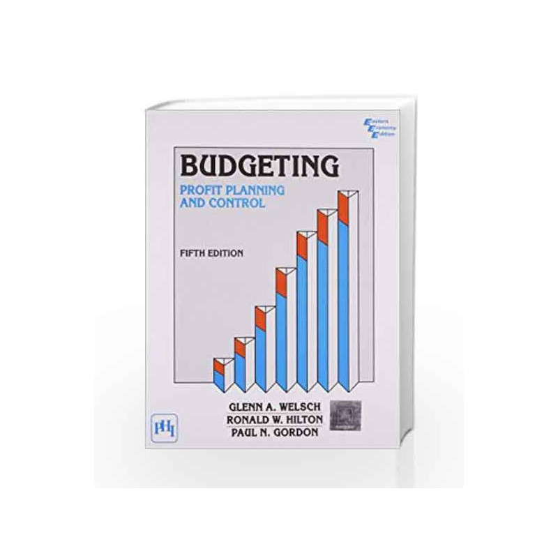 Budgeting: Profit Planning and Control by Welsch Glenn A Book-9789380381145