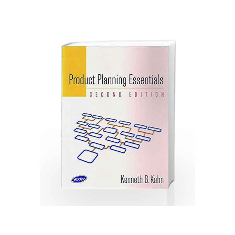 Product Planning Essentials, 2Nd Edition by Kahn Book-9789380381213
