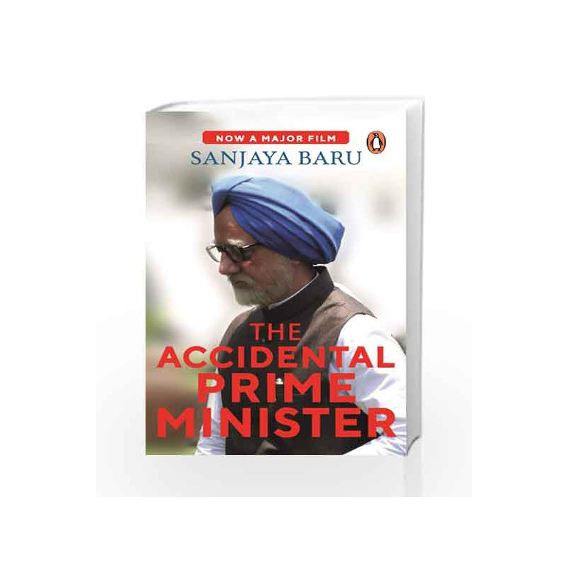 The Accidental Prime Minister: The Making and Unmaking of Manmohan Singh (City Plans) by Sanjaya Baru Book-9780143424062