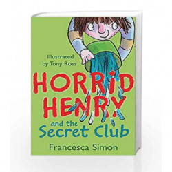 Horrid Henry and the Secret Club: Book 2 by Francesca Simon-Buy Online Horrid  Henry and the Secret Club: Book 2 Book at Best Price in  India: