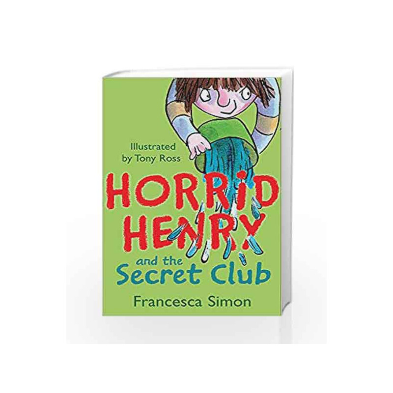 Horrid Henry and the Secret Club: Book 2 book -9781858812922 front cover