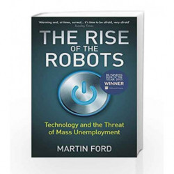 The Rise of the Robots: Technology and the Threat of Mass Unemployment book -9781780748481 front cover