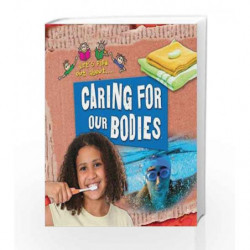 Let's Find Out About: Caring for Our Bodies book -9781848980846 front cover