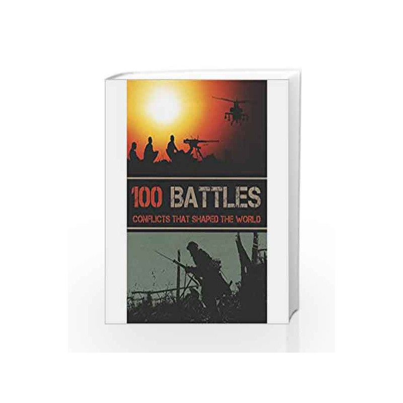 100 Battles Conflicts That Shaped The World book -9781445469041 front cover