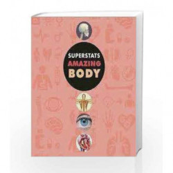Super Stats: Amazing Human Body book -9781783420810 front cover