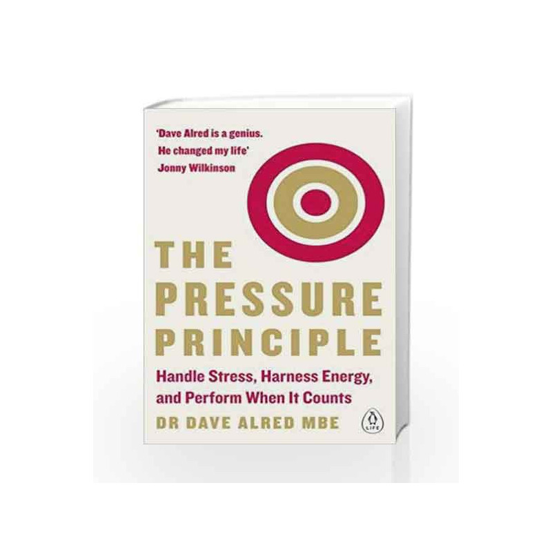 The Pressure Principle: Handle Stress, Harness Energy, and Perform When It Counts book -9780241975084 front cover