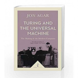 Turing and the Universal Machine (Icon Science): The Making of the Modern Computer book -9781785782381 front cover