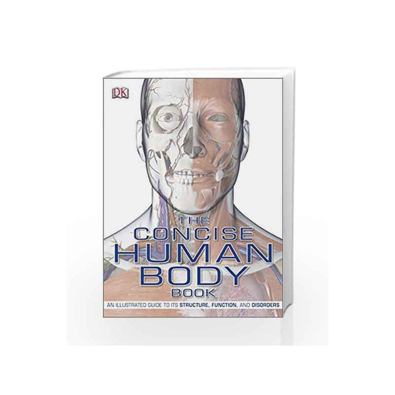 The Concise Human Body Book: An Illustrated Guide to its Structure, Function and Disorders book -9781405340410 front cover