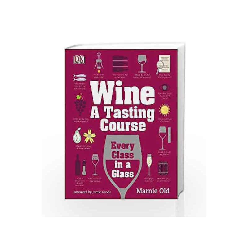 Wine A Tasting Course: Every Class in a Glass book -9781409338680 front cover
