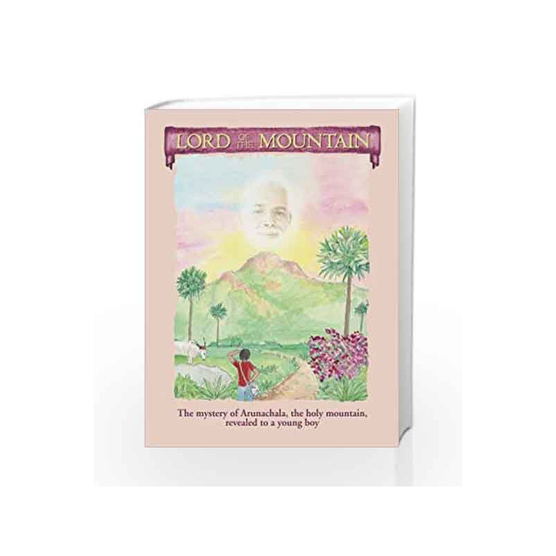 Lord of the Mountain: The Mystery Of Arunachala, The Holy Mountain, Revealed To A Young Boy book -9788188479856 front cover