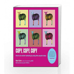 Copy, Copy, Copy: How to Do Smarter Marketing by Using Other People's Ideas book -9788126555680 front cover
