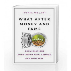 What After Money and Fame: Conversations with IndiaÃ¢â‚¬â„¢s Rich, Famous and Powerful book -9788184007800 front cover