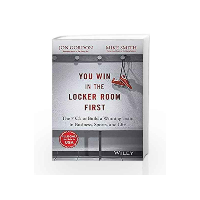 You Win in The Locker Room First: The 7 C's To Build A Winning Team in Business, Sports and Life book -9788126558643 front cover