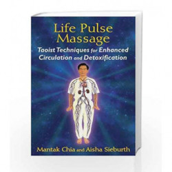 Life Pulse Massage: Taoist Techniques for Enhanced Circulation and Detoxification book -9781620553091 front cover