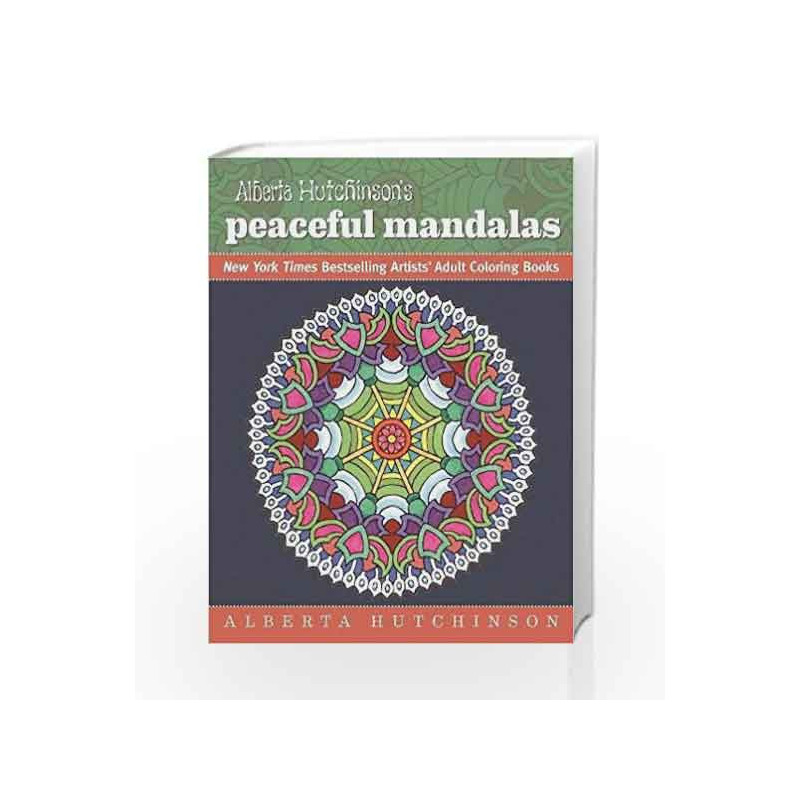 Alberta Hutchinson's Peaceful Mandalas: New York Times Bestselling Artists' Adult Coloring Books book -9781944686000 front cover