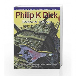 Second Variety: Volume Two Of The Collected Stories (Collected Short Stories of Philip K. Dick) book -9781857988802 front cover