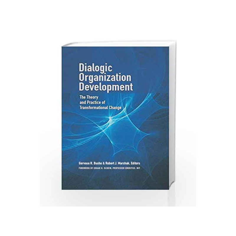 Dialogic Organization Development: The Theory and Practice of Transformational Change book -9781626567085 front cover
