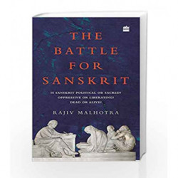 Battle for Sanskrit: Is Sanskrit Political or Sacred? Oppressive or Liberating? Dead or Alive? book -9789352641819 front cover