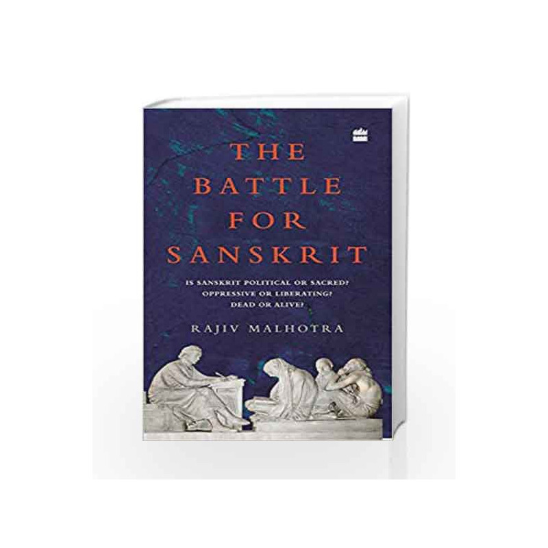 Battle for Sanskrit: Is Sanskrit Political or Sacred? Oppressive or Liberating? Dead or Alive? book -9789352641819 front cover