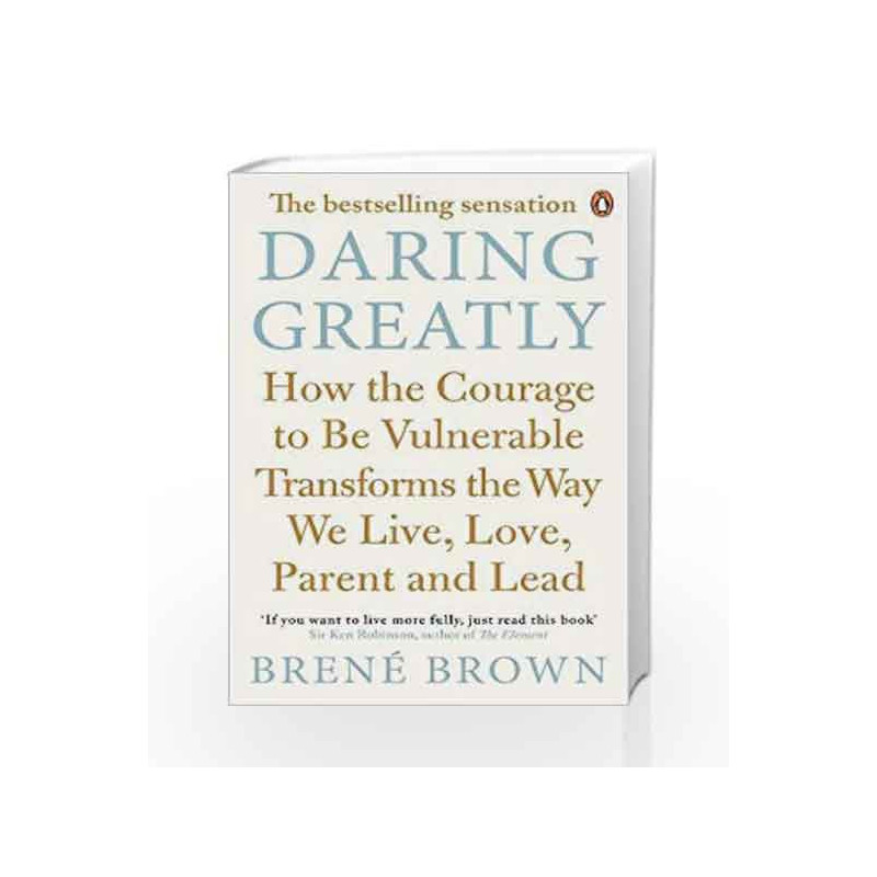 Daring Greatly: How the Courage to Be Vulnerable Transforms the Way We Live, Love, Parent, and Lead book -9780670923540 front co