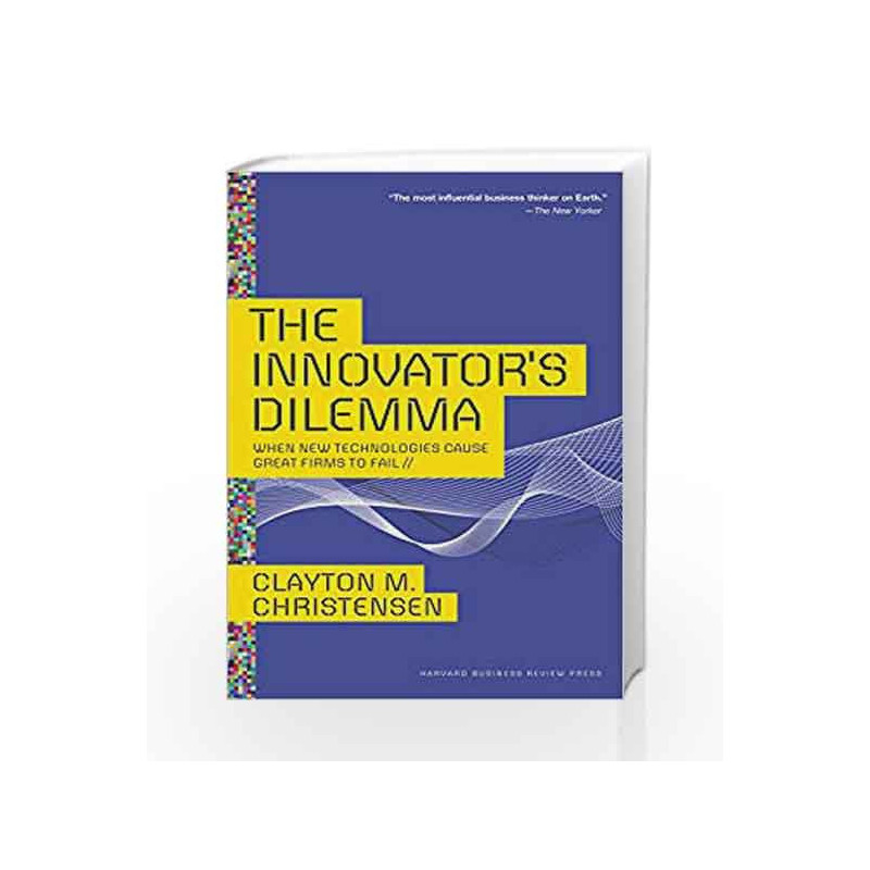 Innovator's Dilemma: When New Technologies Cause Great Firms to Fail (Management of Innovation and Change) book -9781422196021 f