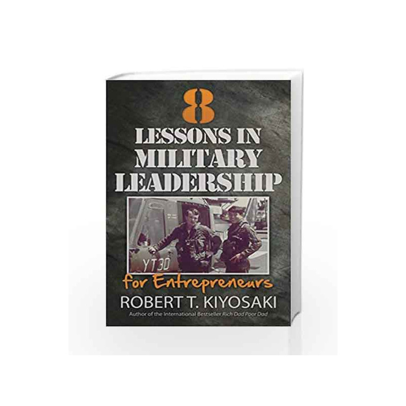 8 Lessons in Military Leadership for Entrepreneurs: How Military Values and Experience Can Shape Business and Life book -9781612