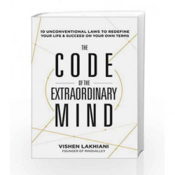 The Code of the Extraordinary Mind: 10 Unconventional Laws to Redefine Your Life and Succeed On Your Own Terms book -97816233675