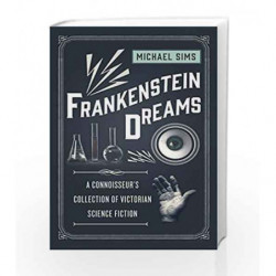 Frankenstein Dreams: A Connoisseur's Collection of Victorian Science Fiction (The Connoisseur's Collections) book -9781632860415